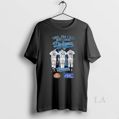 Original Los Angeles Dodgers Yes Im Old But I Saw Dodgers Greatness
