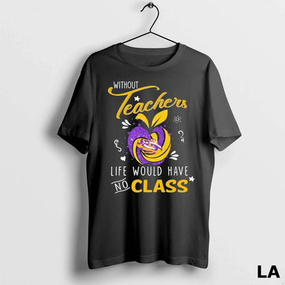 Original Lsu Tigers Without Teachers Life Would Have No Class Tank