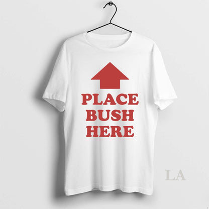 Original Place Bush Here Arrow Sweatshirt Classic Art
