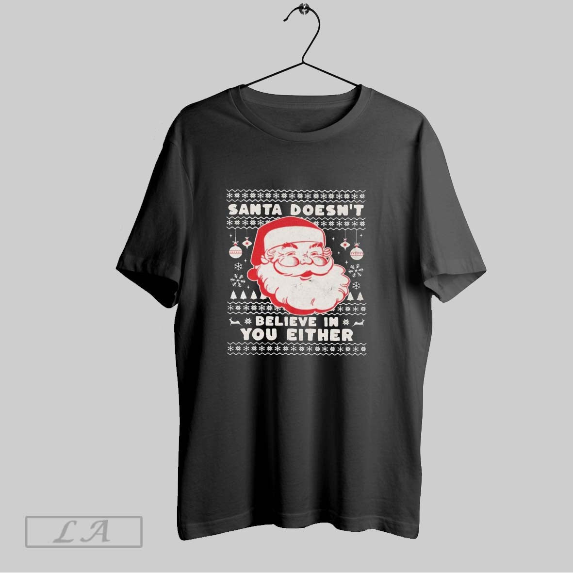 Original Santa Doesnt Believe You Either Ugly Holiday Sweatshirt