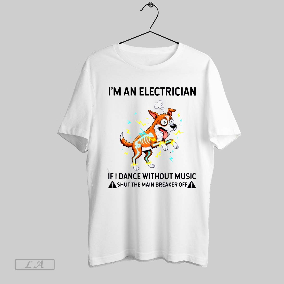 Original Shocked Dog Im Electrician If I Dance Without Music Shut