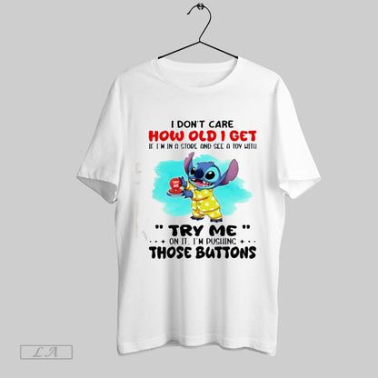 Original Stitch I Dont Care How Old I Get If Im Store And Sweatshirt