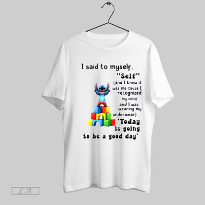 Original Stitch I Said To Myself Self And I Knew It Was Me Cause Tee