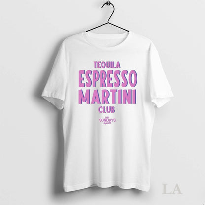 Original Tequila Espresso Martini Club Los Sundays Tee Exclusive Style