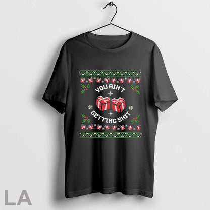 Original You Aint Getting Shit Ugly Holiday Tank Top Premium Fashion