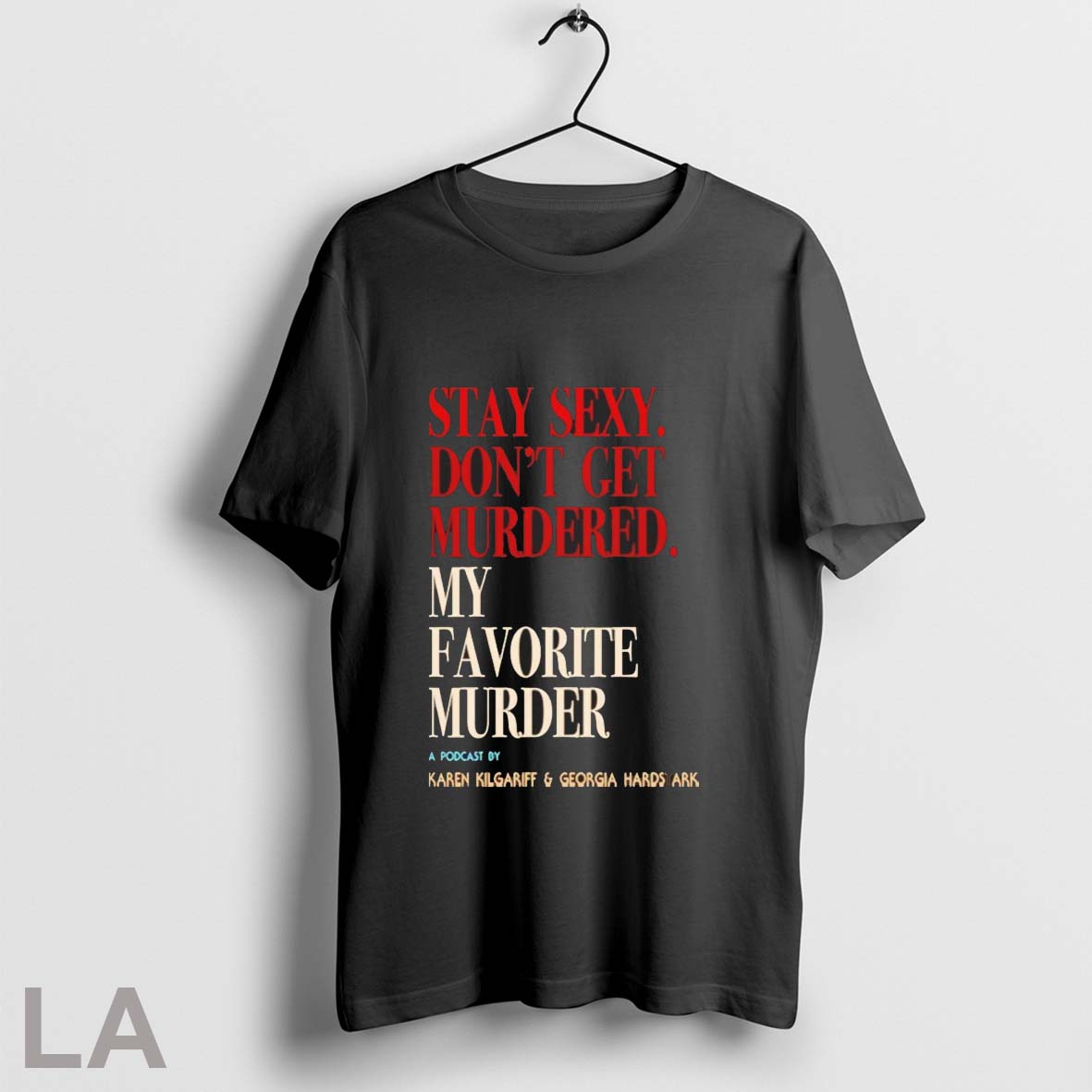 Orignal Stay Sexy Dont Get Murdered My Favorite Murder Hoodie Elegant
