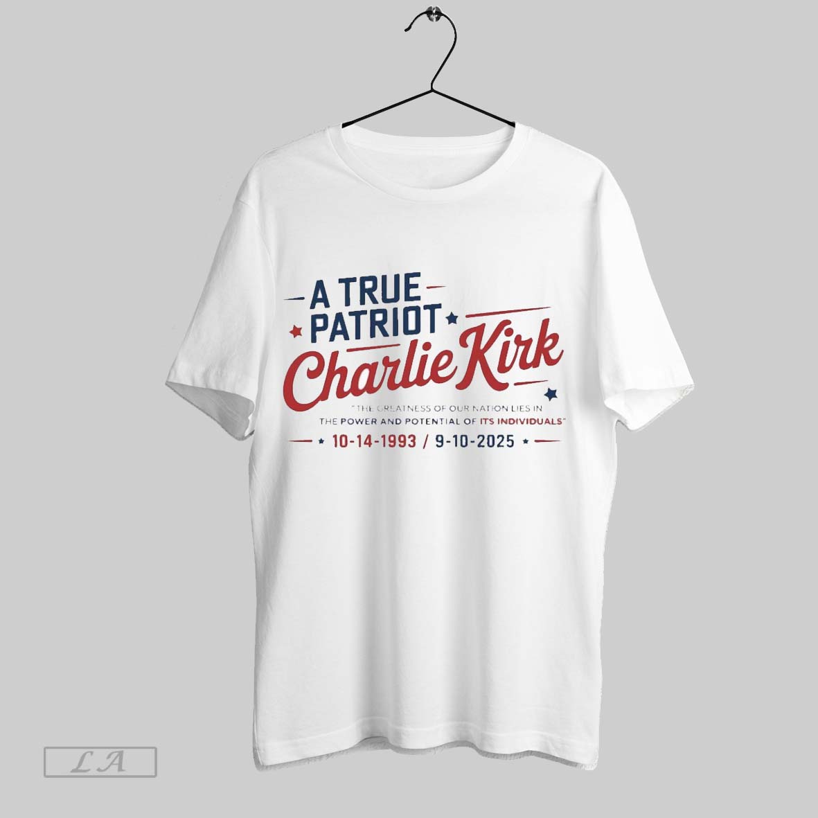 Orriginal Charlie Kirk True Patriot Greatness Our Nation Lies Power