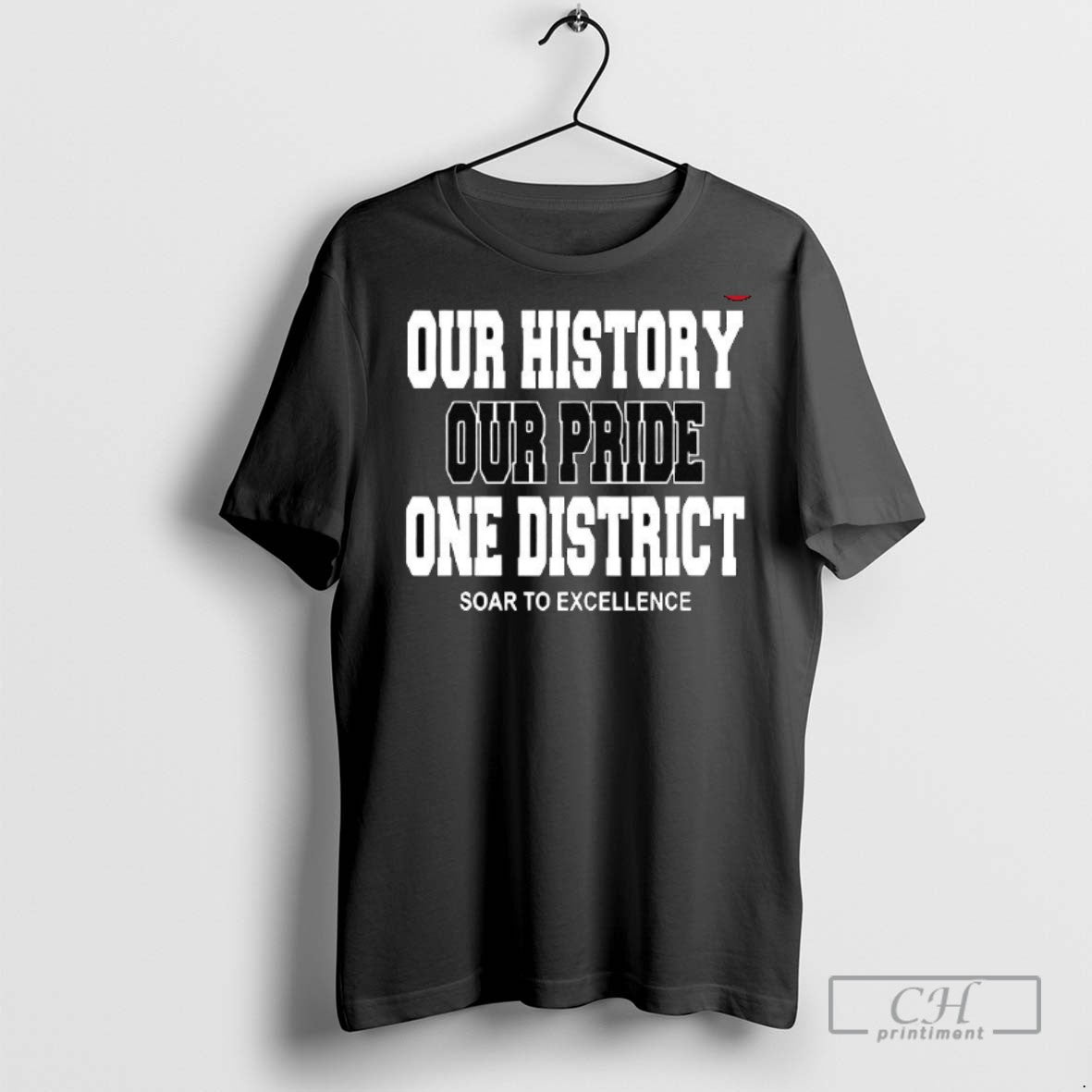 Our History Our Pride One District Soar To Excellence T Shirts Long