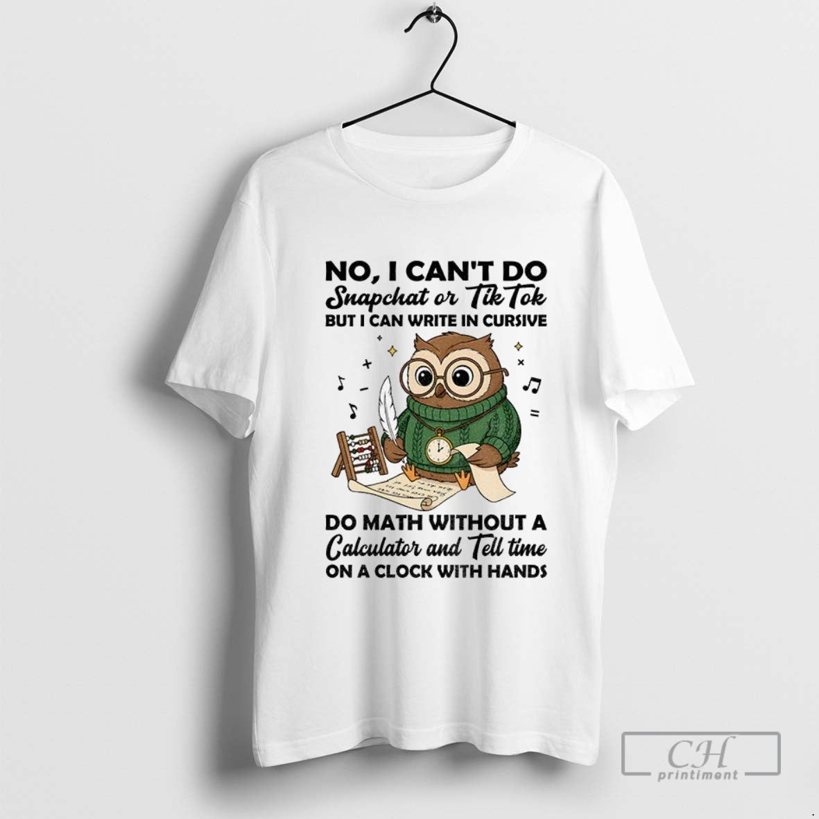 Owl No I Cant Do Snapchat Or Tiktok But I Can Write Cursive Do Shirt