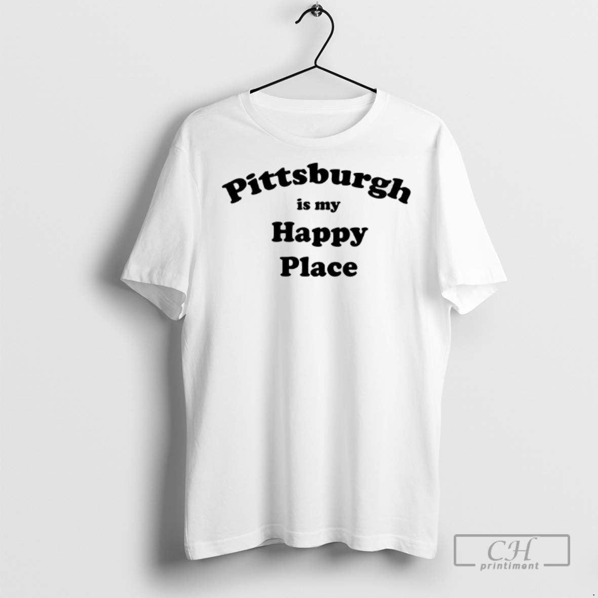 Pittsburgh Is My Happy Place T Shirts Hoodie Elegant Fashion