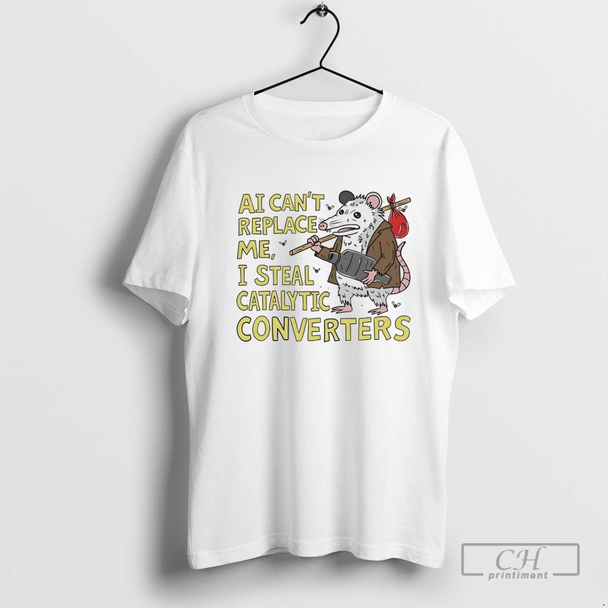 Possum Ai Cant Replace Me I Steal Catalytic Converters Shirt Trendy