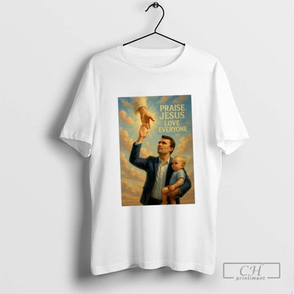 Praise Jesus Love Everyone Charlie Kirk Hoodie Modern Fashion