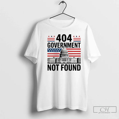 Premium 404 Government Not Found T Shirts Shirt Stylish Gift