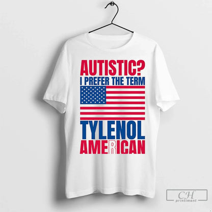 Premium Autistic I Prefer Term Tylenol American Tank Top Trendy Outfit
