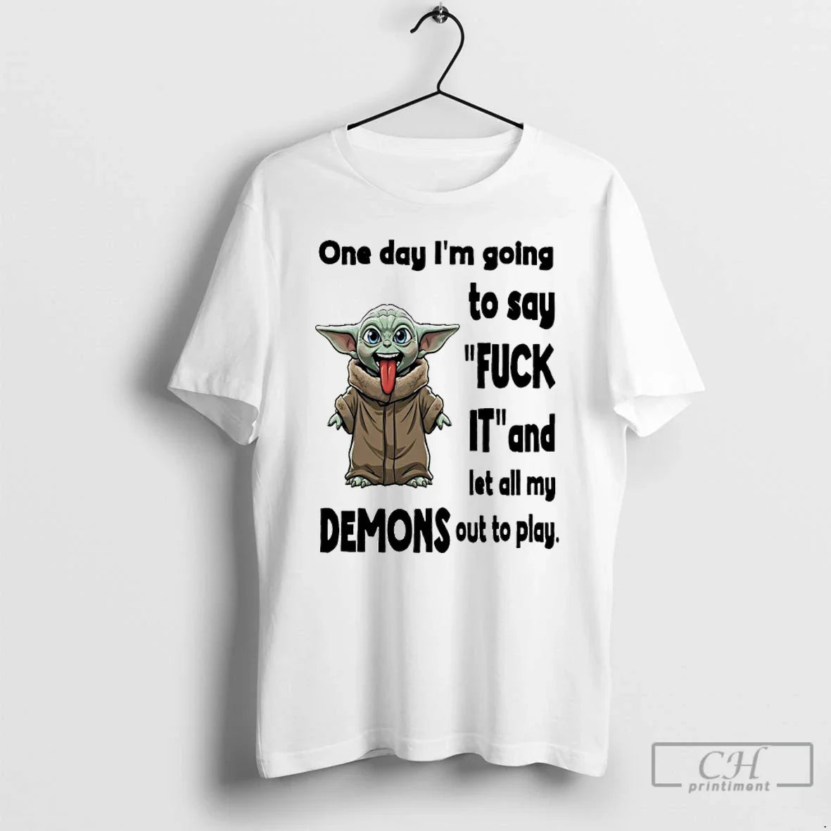 Premium Yoda One Day Im Going To Say Fuck It And Let All My Shirt
