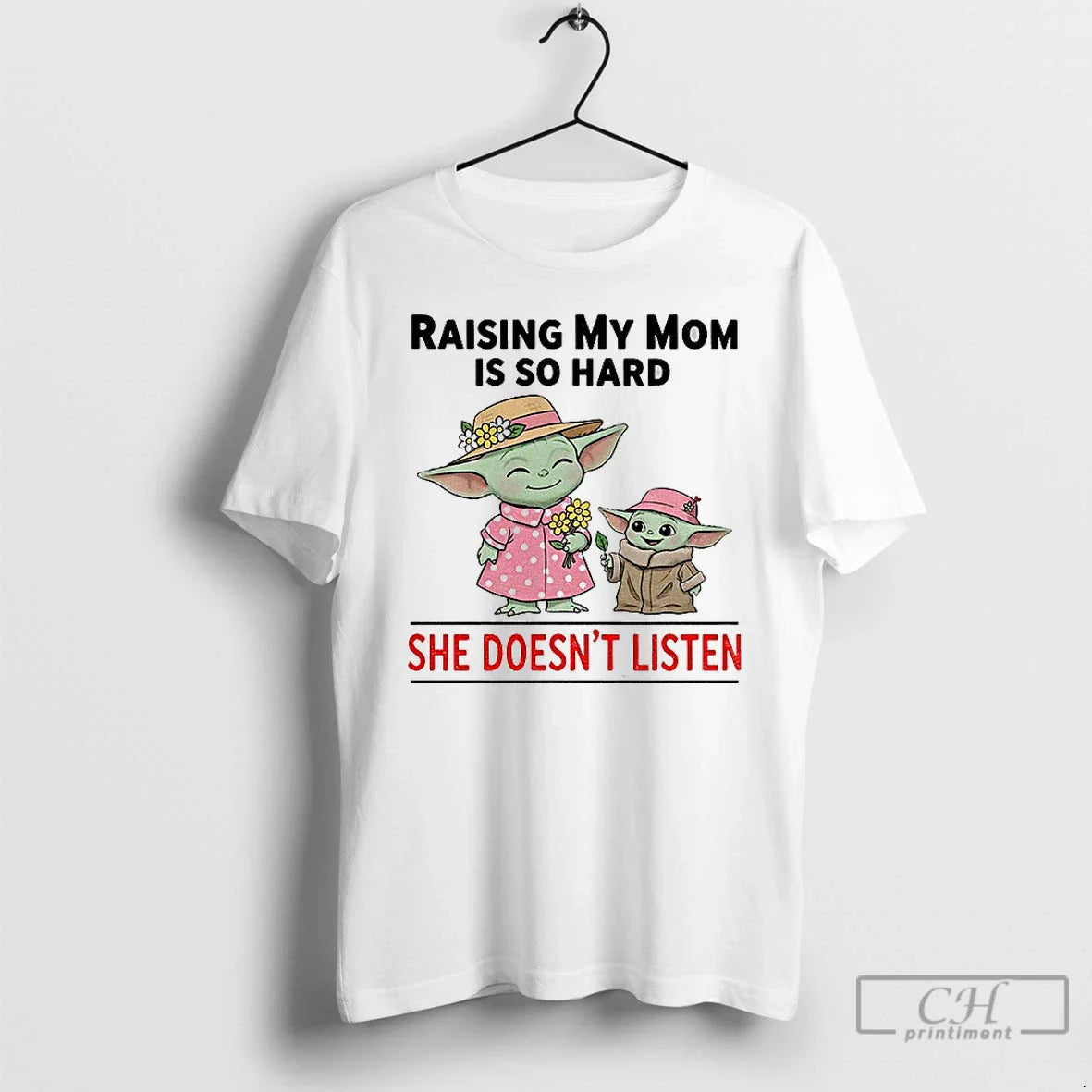 Premium Yoda Raising My Mom Is So Hard She Doesnt Listen Merry Long
