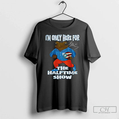Premium Bad Bunny Super Bowl Im Only Here Halftime Show Signature T