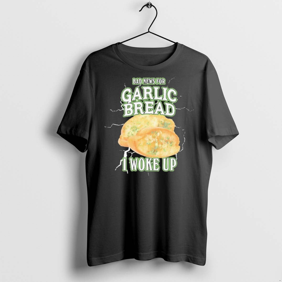 Premium Bad News Garlic Bread I Woke Up T Shirts Sweatshirt Elegant