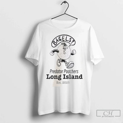 Premium Bagels Predator Poachers Long Island 2025 TShirt Stylish