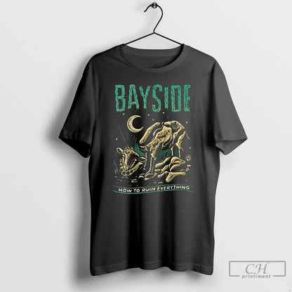 Premium Bayside Ruin Everything Long Sleve T Shirts Tee Exclusive