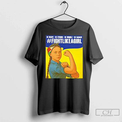 Premium Be Brave Be Strong Be Humble Be Badass Fight Like T Shirts