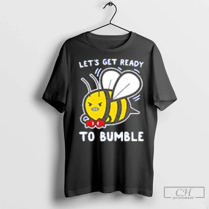 Premium Bee Lets Get Ready To Bumble Hoodie Trendy Gift