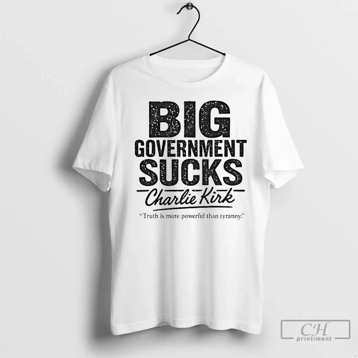 Premium Big Government Sucks Charlie Kirk Truth Is More Powerful Than