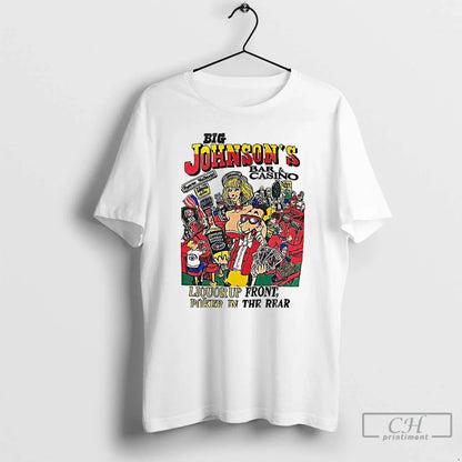 Premium Big Johnsons Bar And Casino Liquor Up Front T Shirts Shirt