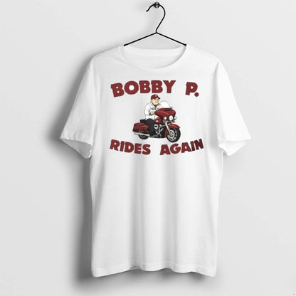 Premium Bobby P Rides Again Ornaments T Shirts TShirt Elegant Style