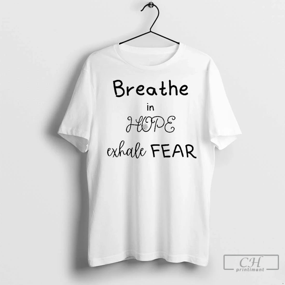Premium Breathe Hope Exhale Fear Tee Elegant Look