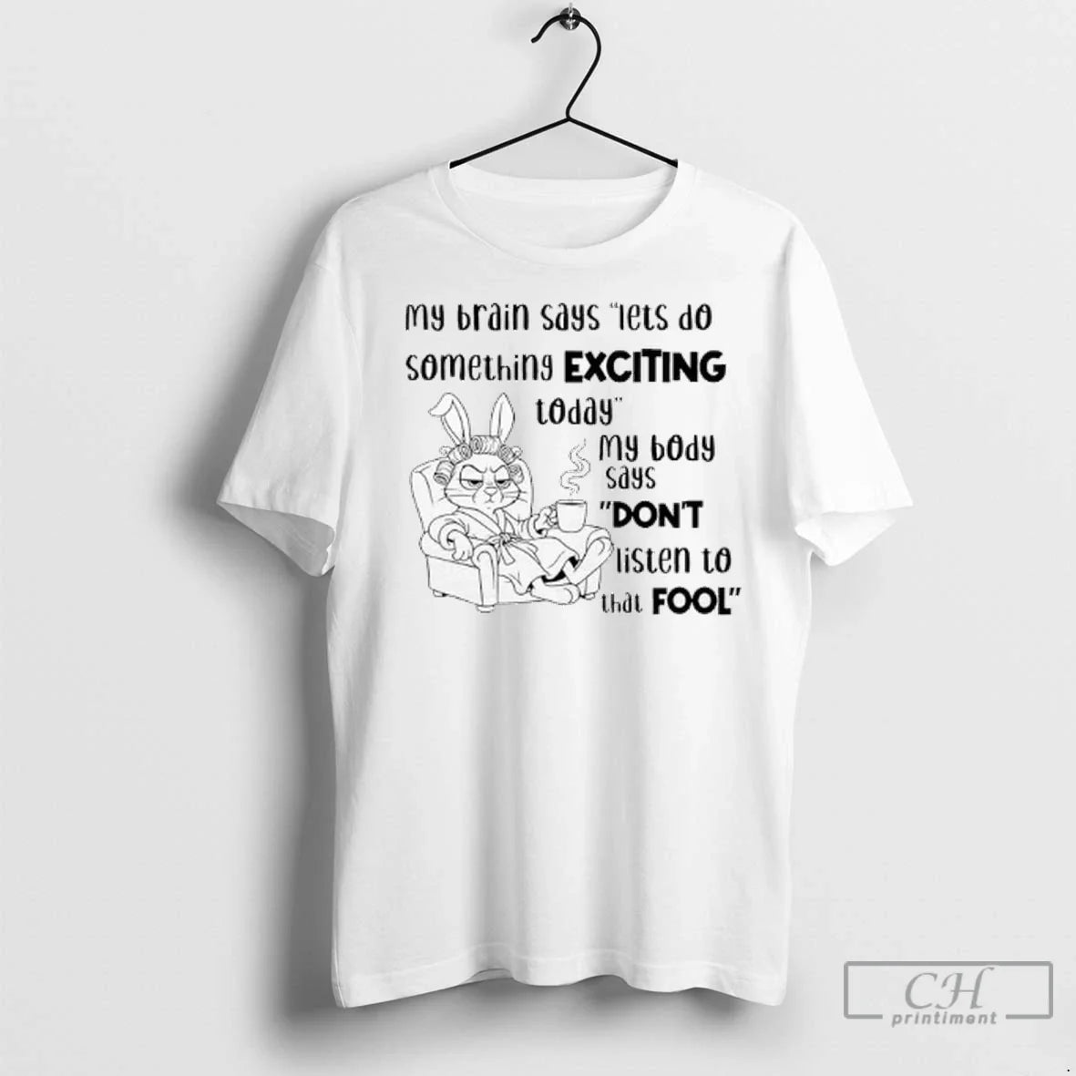 Premium Bunny My Brain Says Lets Do Something Exciting Today Ladies