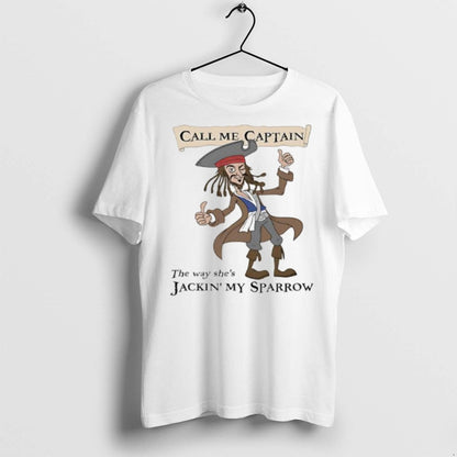 Premium Call Me Captain Way Shes Jackin My Sparrow T Shirts TShirt