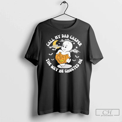 Premium Call My Dad Casper Way He Ghosted Me Pumpkin Hallowee TShirt