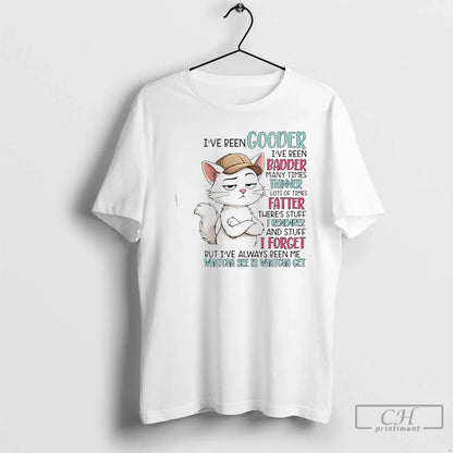 Premium Cat Ive Been Gooder Ive Been Badder Many Times Thinner Lots