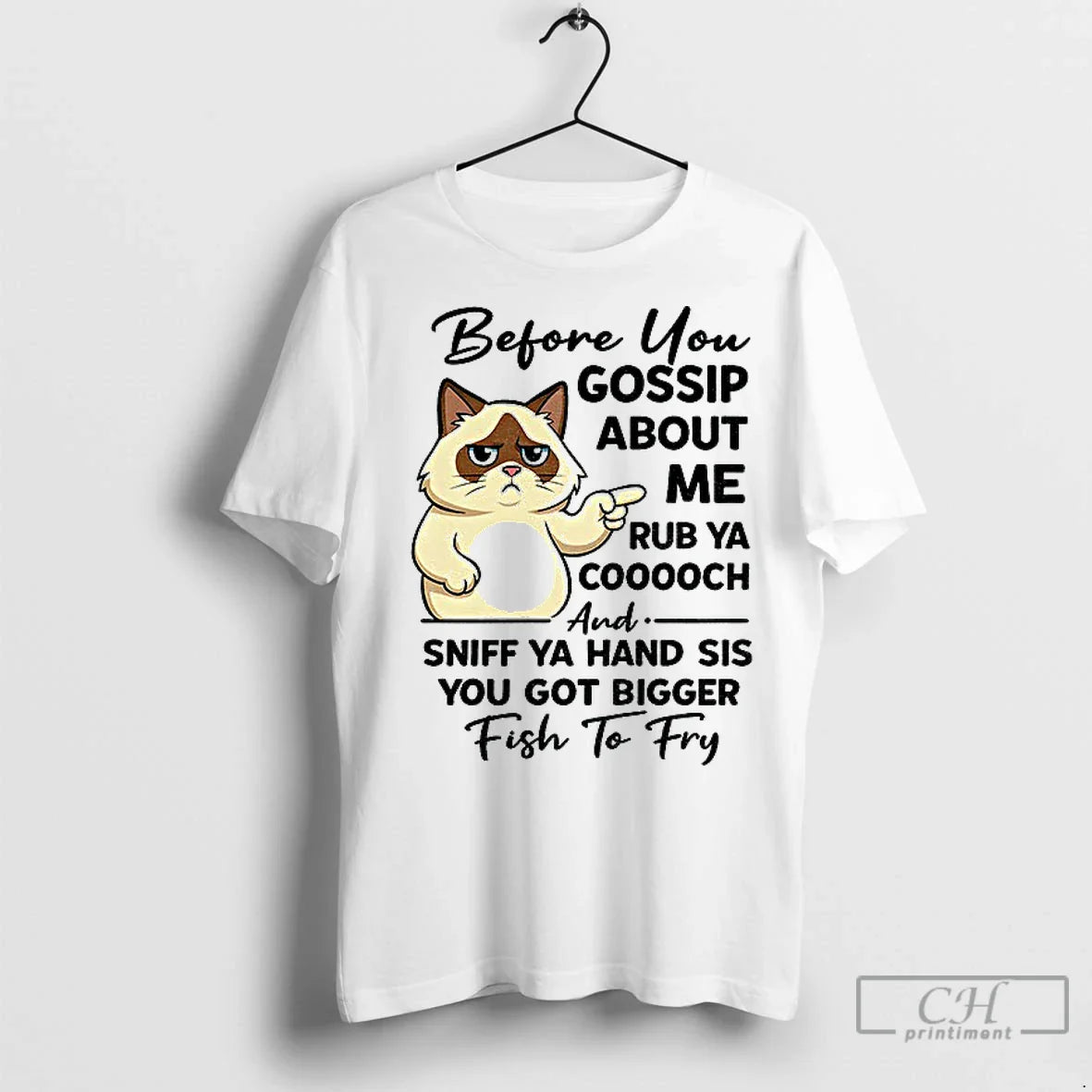 Premium Cat Before You Gossip About Me Rub Ya Cooooch And Sniff Ya