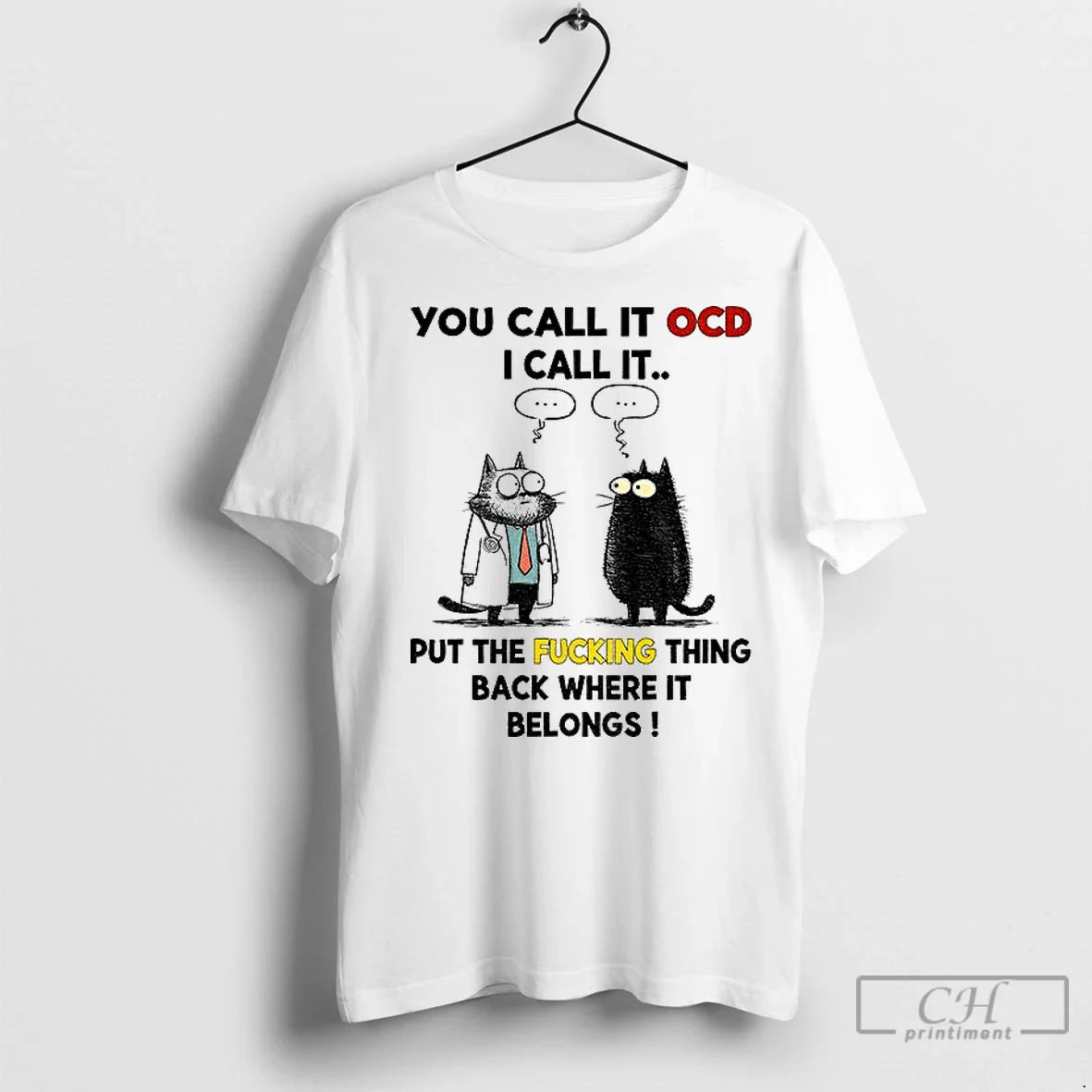 Premium Cat You Call It Ocd I Call It Put Fucking Thing Back Where