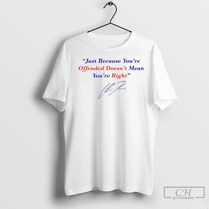 Premium Charlie Kirk Freedom Just Because Youre Offended Doesnt Mean
