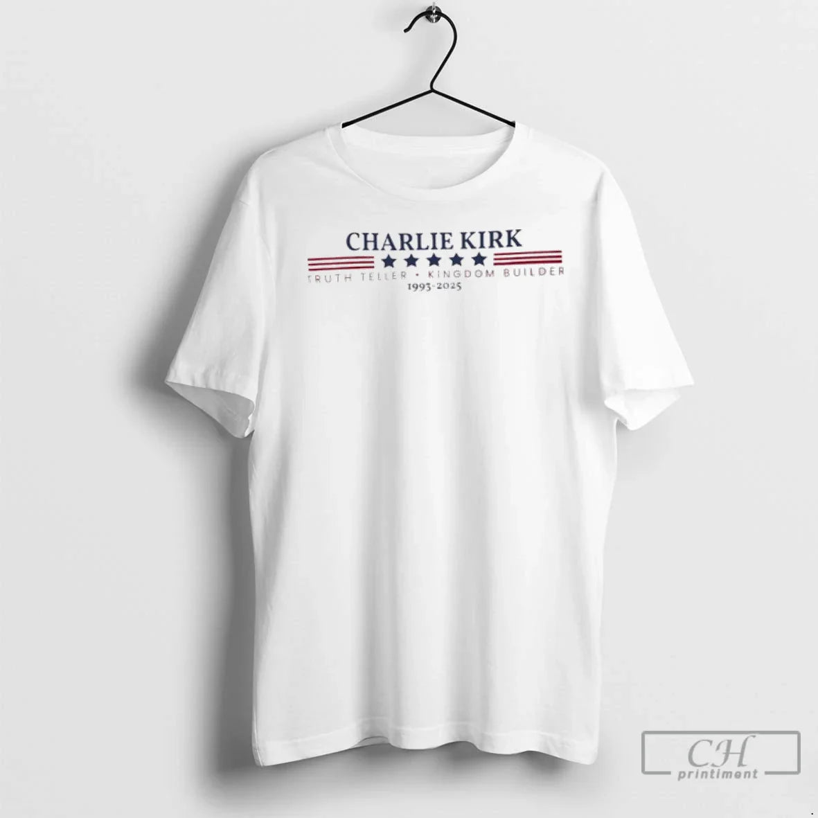 Premium Charlie Kirk Truth Teller And Kingdom Builder 1993 2025