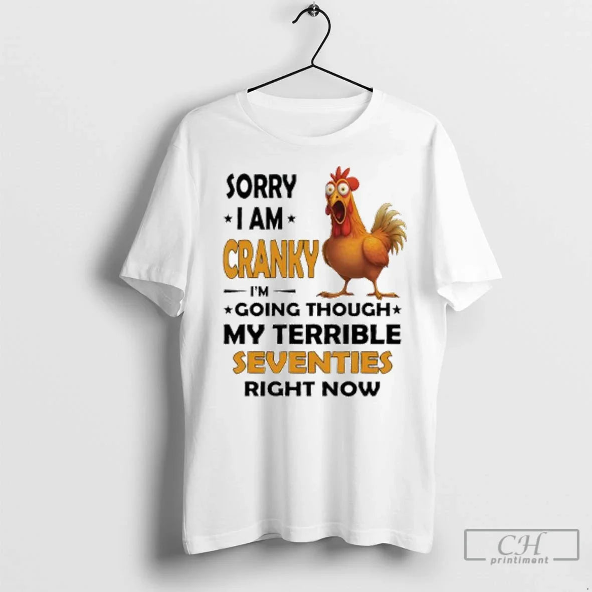 Premium Chicken Sorry I Am Cranky Im Going Through My Terrible