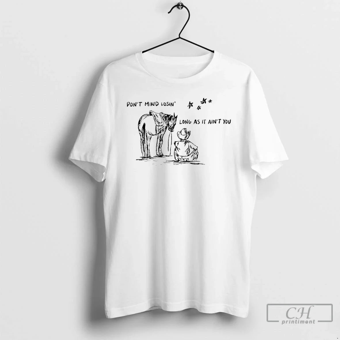 Premium Cowboy Dont Mind Losin Long As It Aint You Shirt Unique