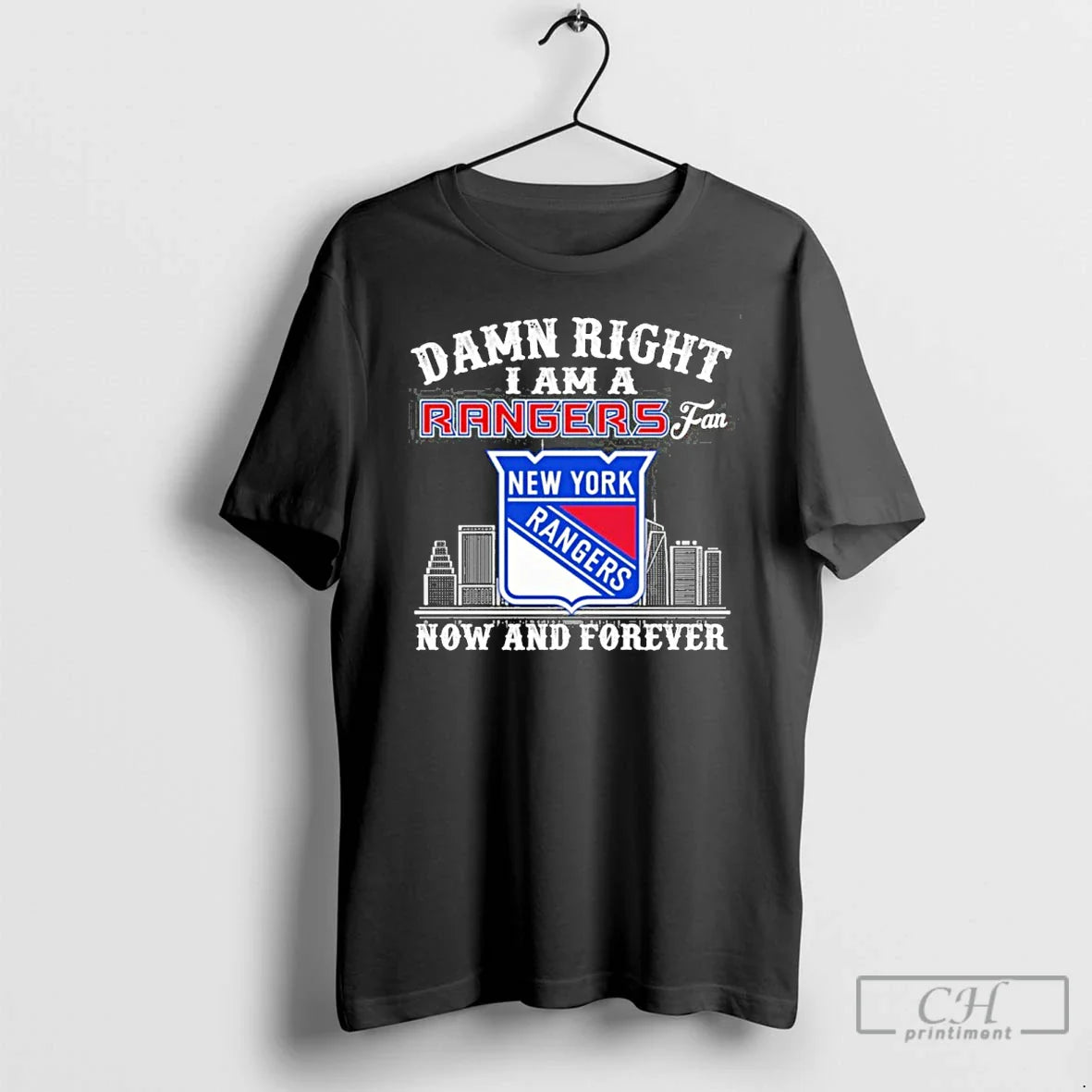 Premium Damn Right I Am New York Rangers Now And Forever City Tee