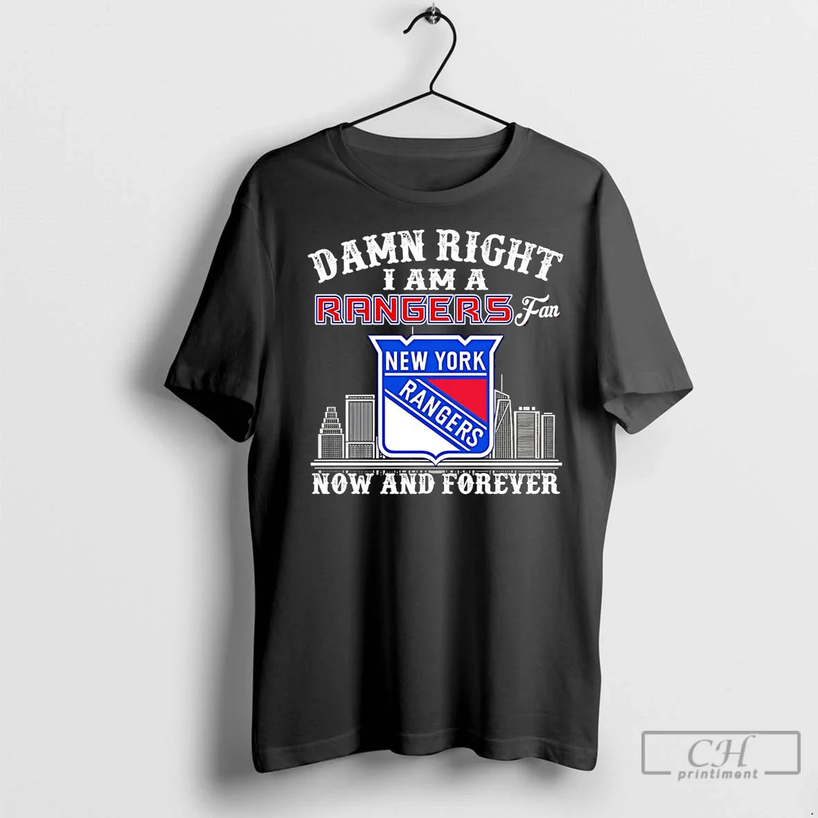Premium Damn Right I Am New York Rangers Now And Forever Long Sleeve