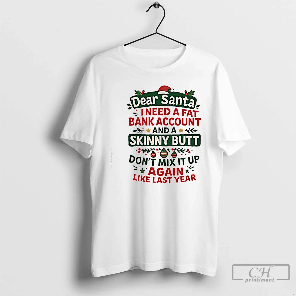 Premium Dear Santa I Need Fat Bank Account And Skinny Butt T Shirts