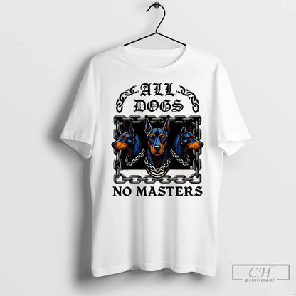 Premium Doberman All Dogs 2025 No Master Sweatshirt Vintage Outfit