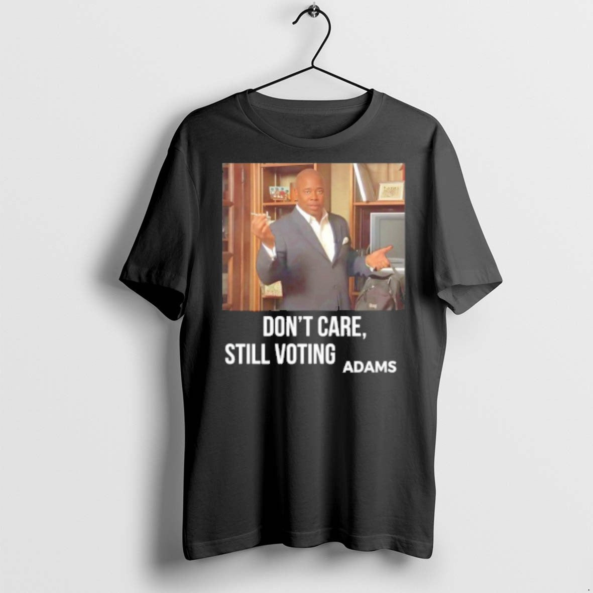 Premium Dont Care Still Voting Adams T Shirts Shirt Modern Apparel