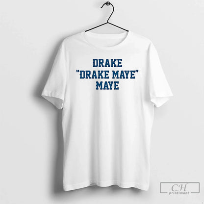 Premium Drake Drake Maye Maye 2025 Tee Elegant Style