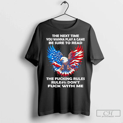 Premium Eagle Next Time You Wanna Play Game Be Sure To Read