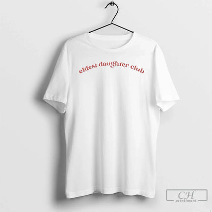 Premium Eldest Daughter Club T Shirts TShirt Vintage Fashion