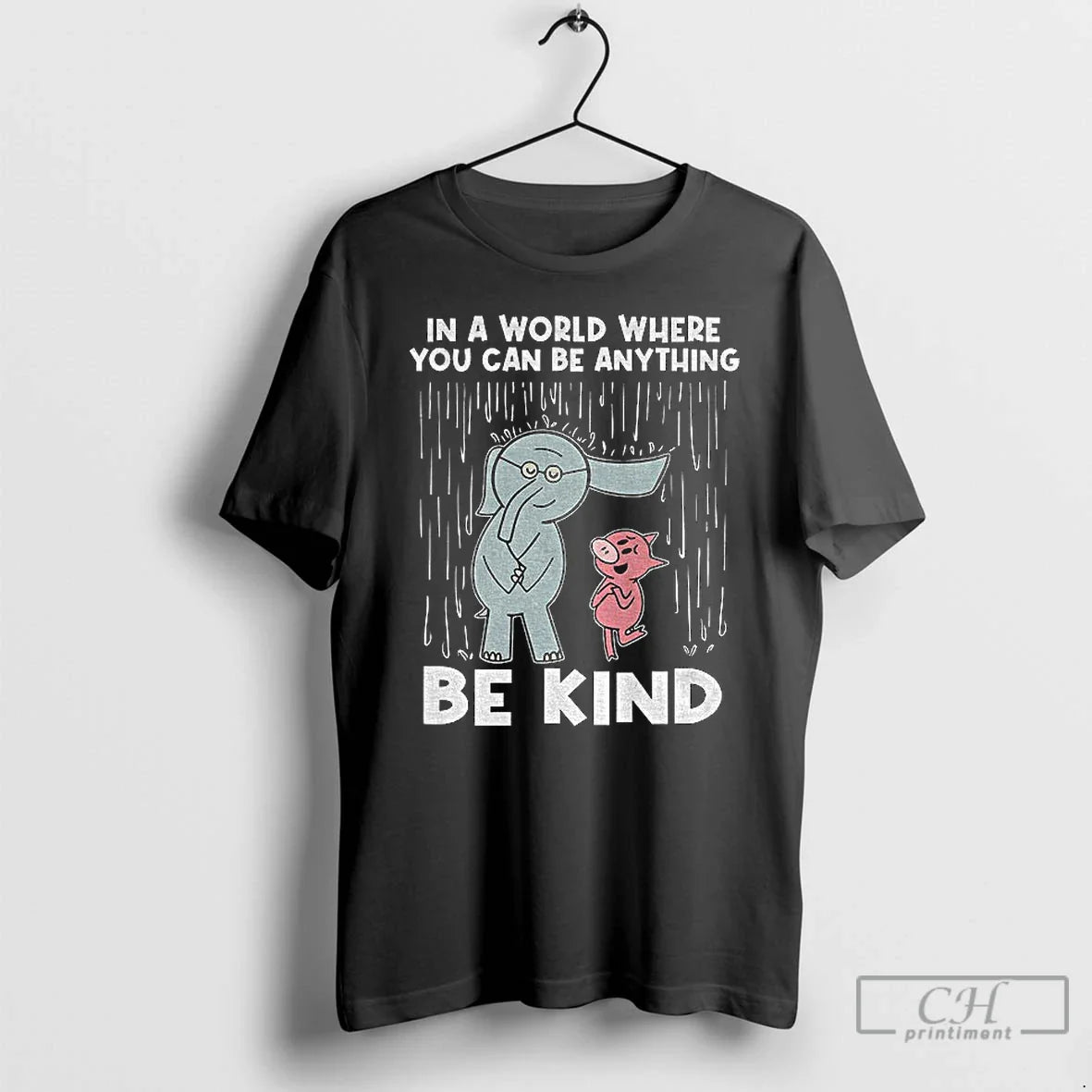 Premium Elephant And Piggie World Where You Can Be Anything Be Kind