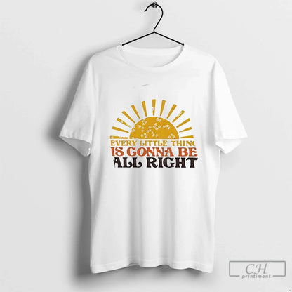 Premium Every Little Thing Is Gonna Be All Right T Shirts Long Sleeve